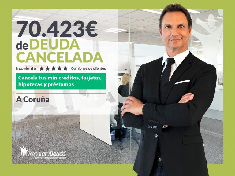 Repara tu Deuda Abogados cancela 70.423 € en A Coruña (Galicia) con la Ley de Segunda Oportunidad