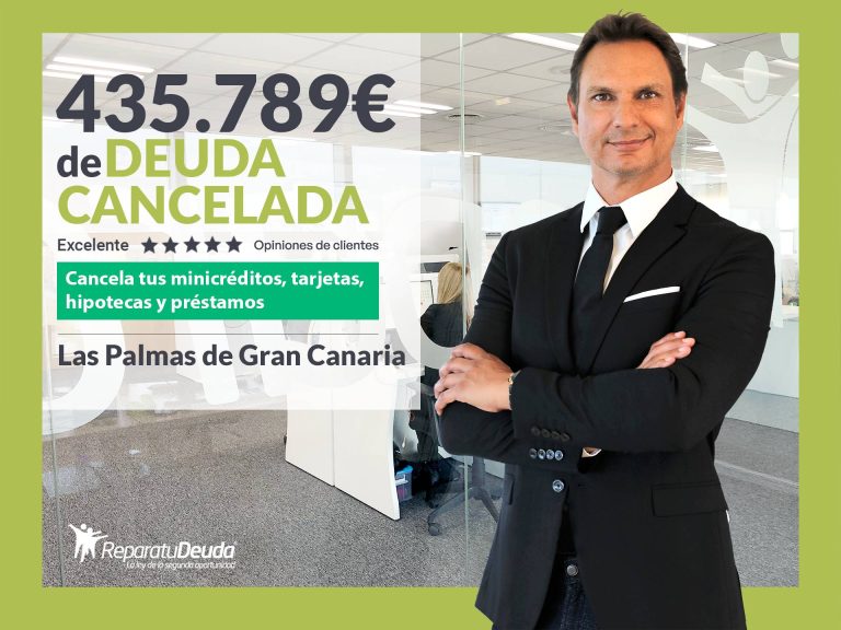 Repara tu Deuda cancela 435.789 € en Las Palmas de Gran Canaria con la Ley de Segunda Oportunidad