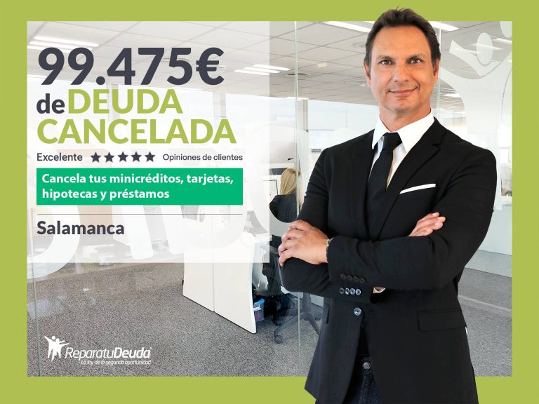 Repara tu Deuda cancela 99.475 € en Salamanca (Castilla y León) con la Ley de Segunda Oportunidad