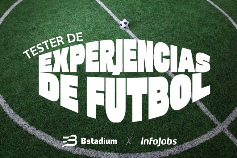 Bstadium e InfoJobs buscan al primer tester de experiencias de fútbol