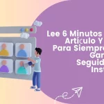 Lee 6 Minutos De Este Artíсulo Y Sabrás Para Siempre Cómo Ganar Más Seguidores En Instagram