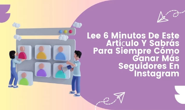 Lee 6 Minutos De Este Artíсulo Y Sabrás Para Siempre Cómo Ganar Más Seguidores En Instagram