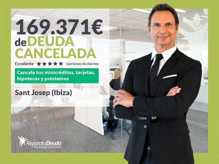 Repara tu Deuda Abogados cancela 169.371 € en Sant Josep (Ibiza) con la Ley de Segunda Oportunidad